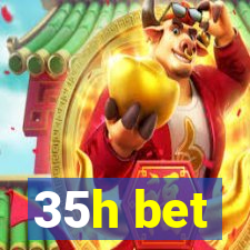 35h bet